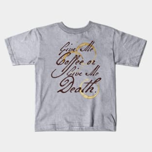 Coffee or Death Kids T-Shirt